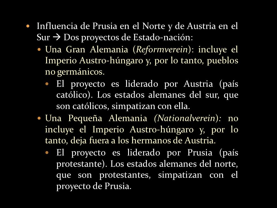 Influencia de Prusia en el Norte y de Austria en el Sur  Dos proyectos de Estado-nación: