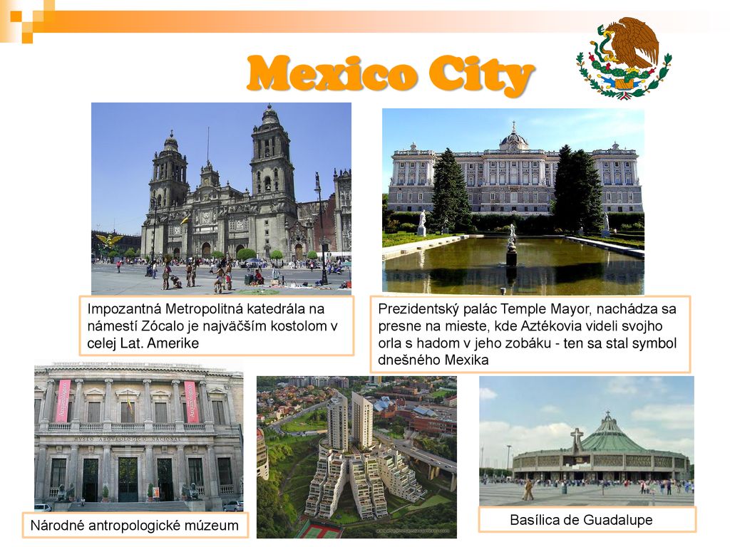 Mexico City Impozantná Metropolitná katedrála na námestí Zócalo je najväčším kostolom v celej Lat. Amerike.