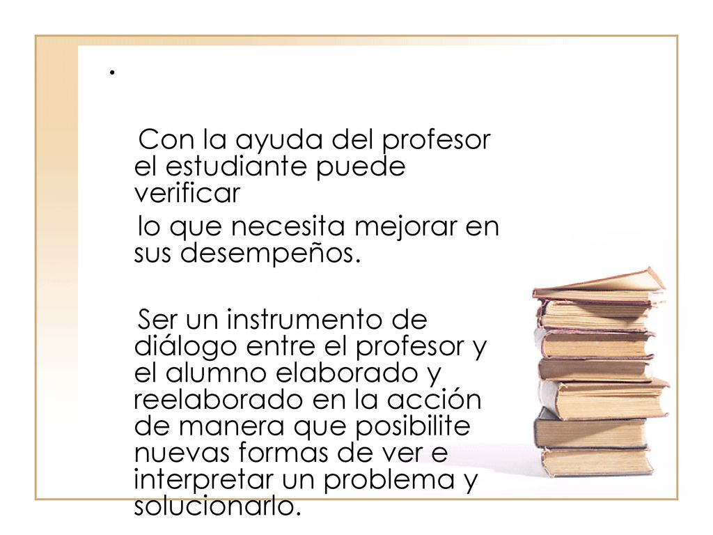 . Con la ayuda del profesor el estudiante puede verificar