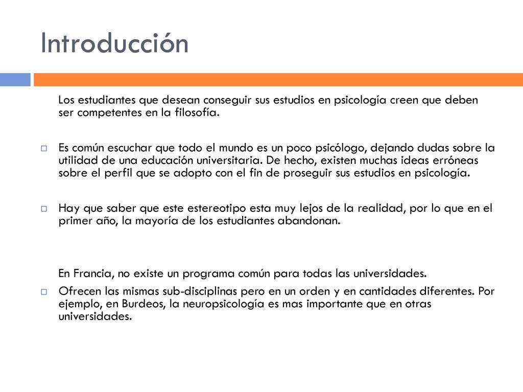 Introducción Los estudiantes que desean conseguir sus estudios en psicología creen que deben ser competentes en la filosofía.