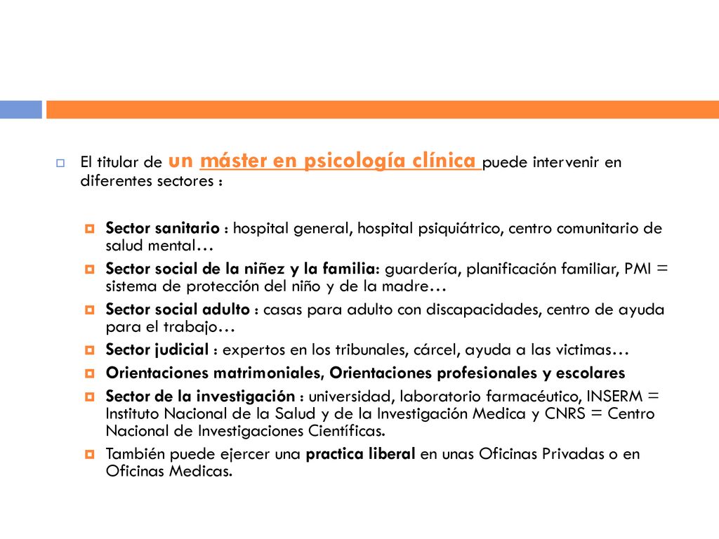 El titular de un máster en psicología clínica puede intervenir en diferentes sectores :