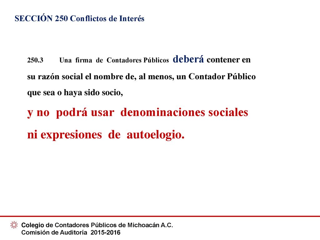 y no podrá usar denominaciones sociales ni expresiones de autoelogio.