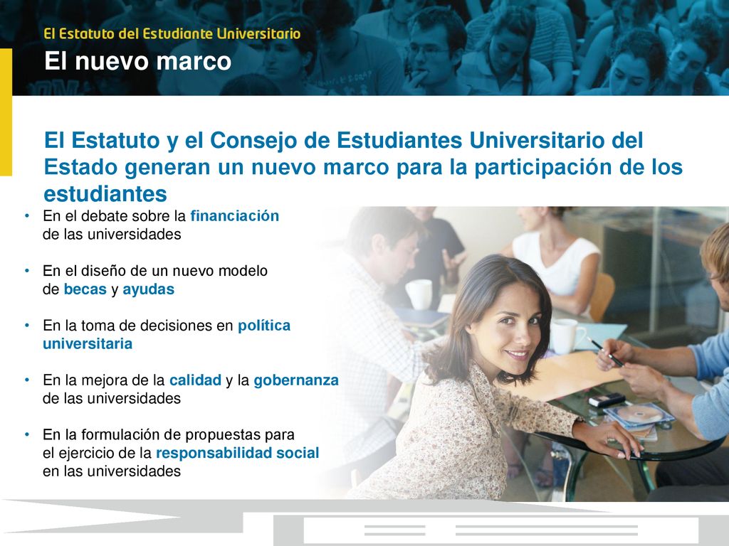 El nuevo marco El Estatuto y el Consejo de Estudiantes Universitario del Estado generan un nuevo marco para la participación de los estudiantes.