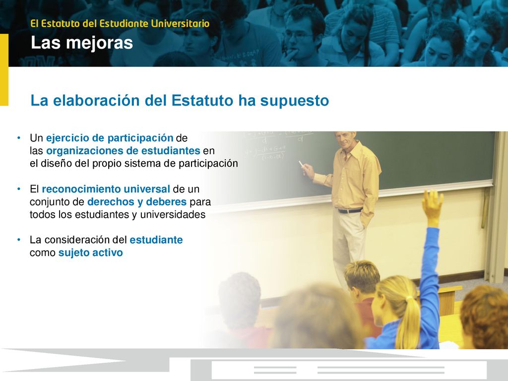 Las mejoras La elaboración del Estatuto ha supuesto