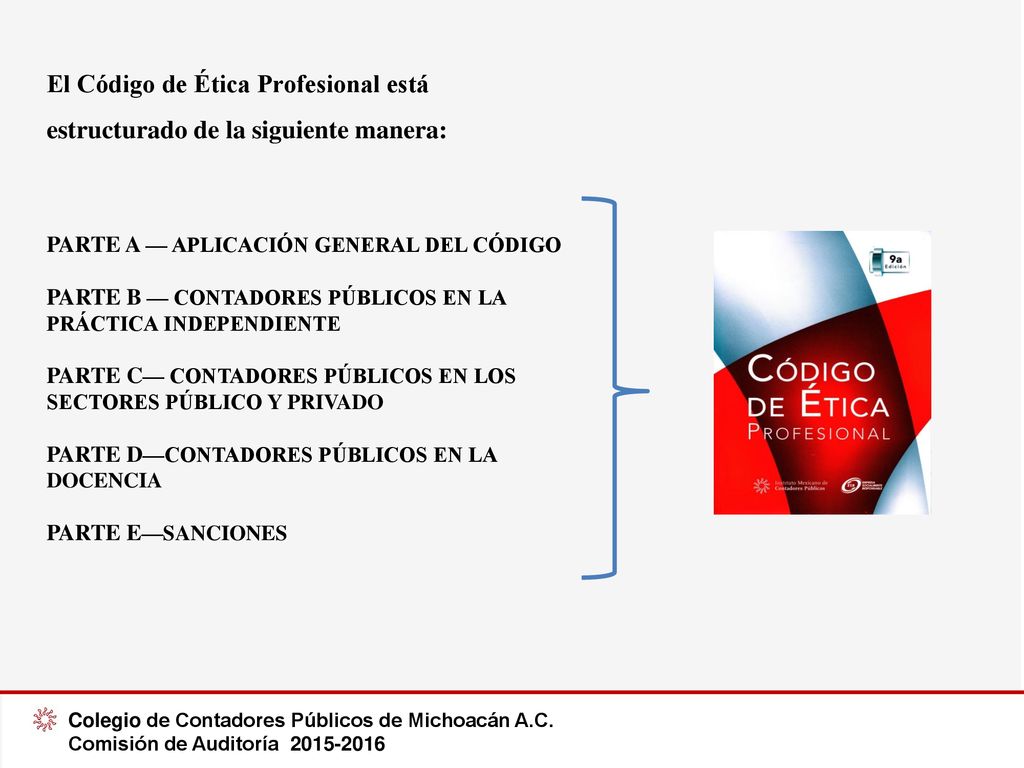 El Código de Ética Profesional está estructurado de la siguiente manera: