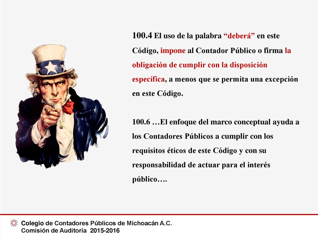 100.4 El uso de la palabra deberá en este Código, impone al Contador Público o firma la obligación de cumplir con la disposición específica, a menos que se permita una excepción en este Código.