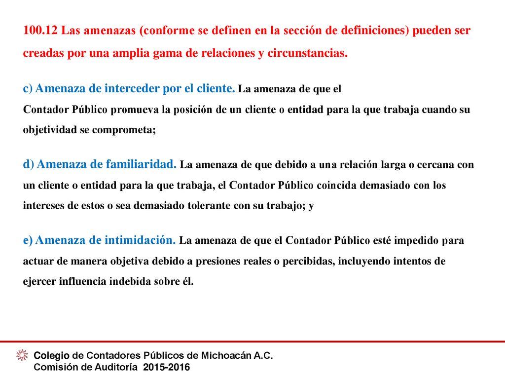 c) Amenaza de interceder por el cliente. La amenaza de que el