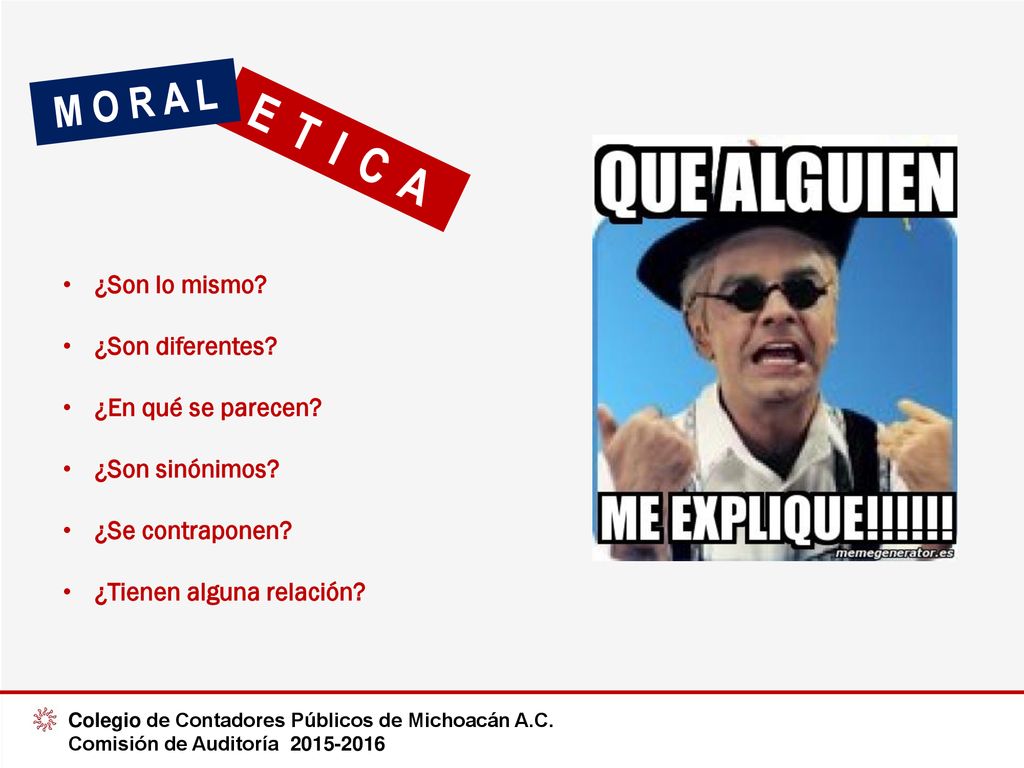 E T I C A M O R A L ¿Son lo mismo ¿Son diferentes