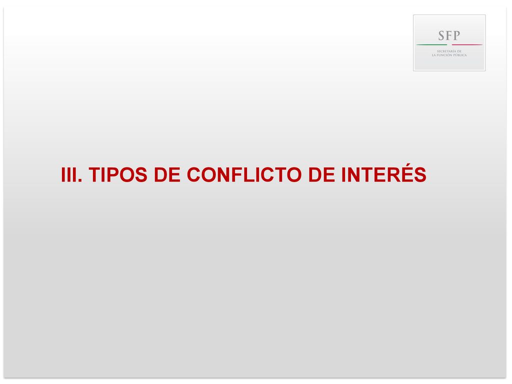 III. TIPOS DE CONFLICTO DE INTERÉS