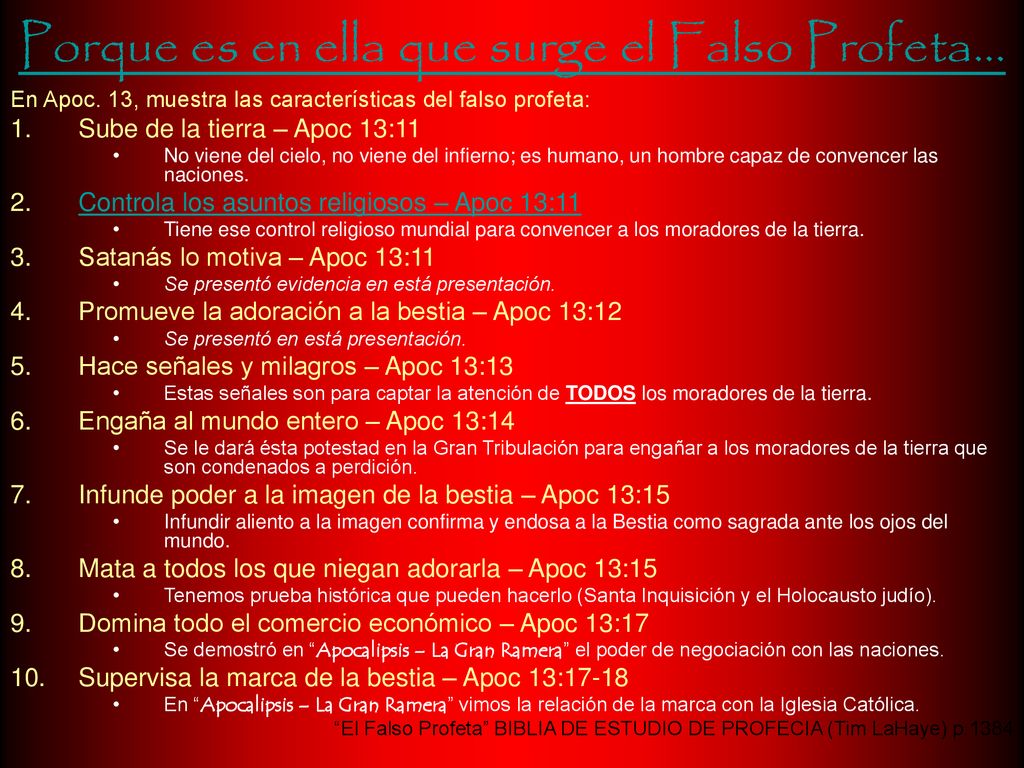 Porque es en ella que surge el Falso Profeta...