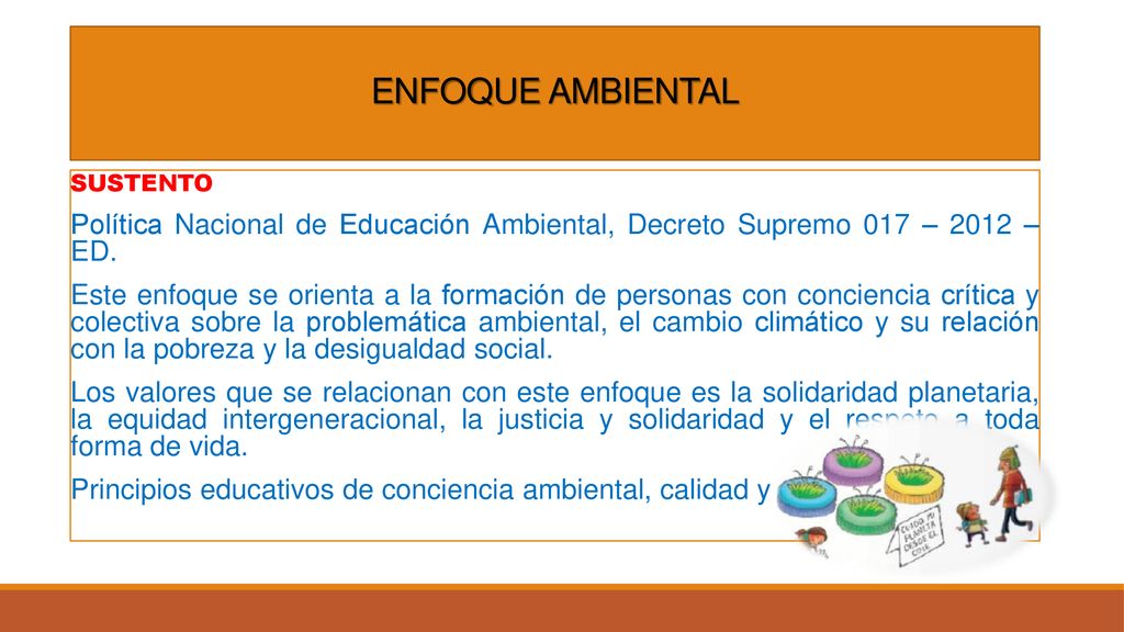 ENFOQUE AMBIENTAL SUSTENTO. Política Nacional de Educación Ambiental, Decreto Supremo 017 – 2012 – ED.