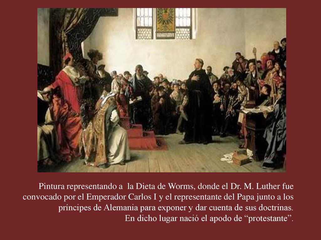 Pintura representando a la Dieta de Worms, donde el Dr. M