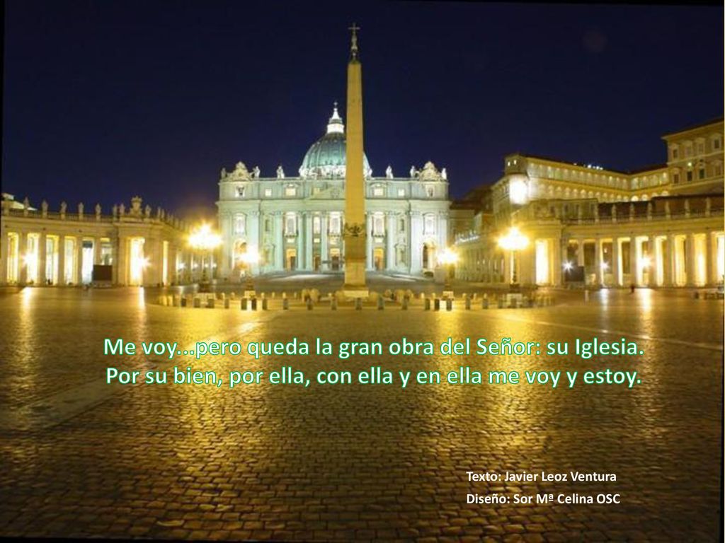 Me voy. pero queda la gran obra del Señor: su Iglesia