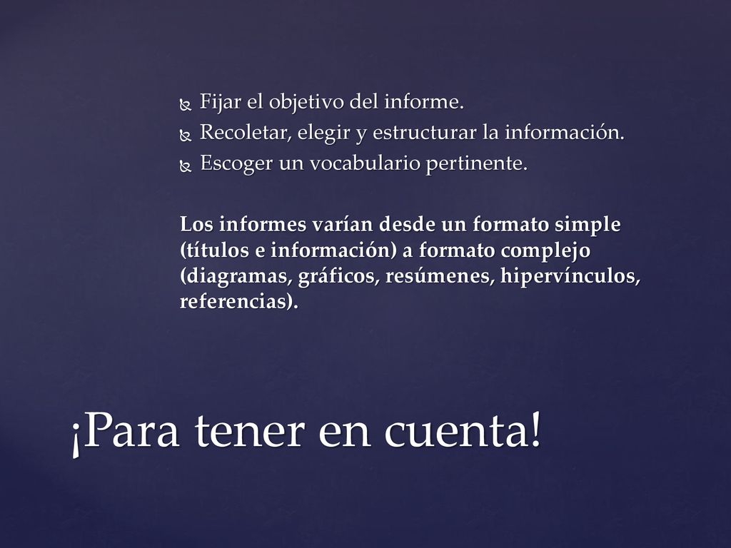 ¡Para tener en cuenta! Fijar el objetivo del informe.