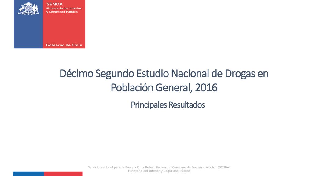 Décimo Segundo Estudio Nacional de Drogas en Población General, 2016