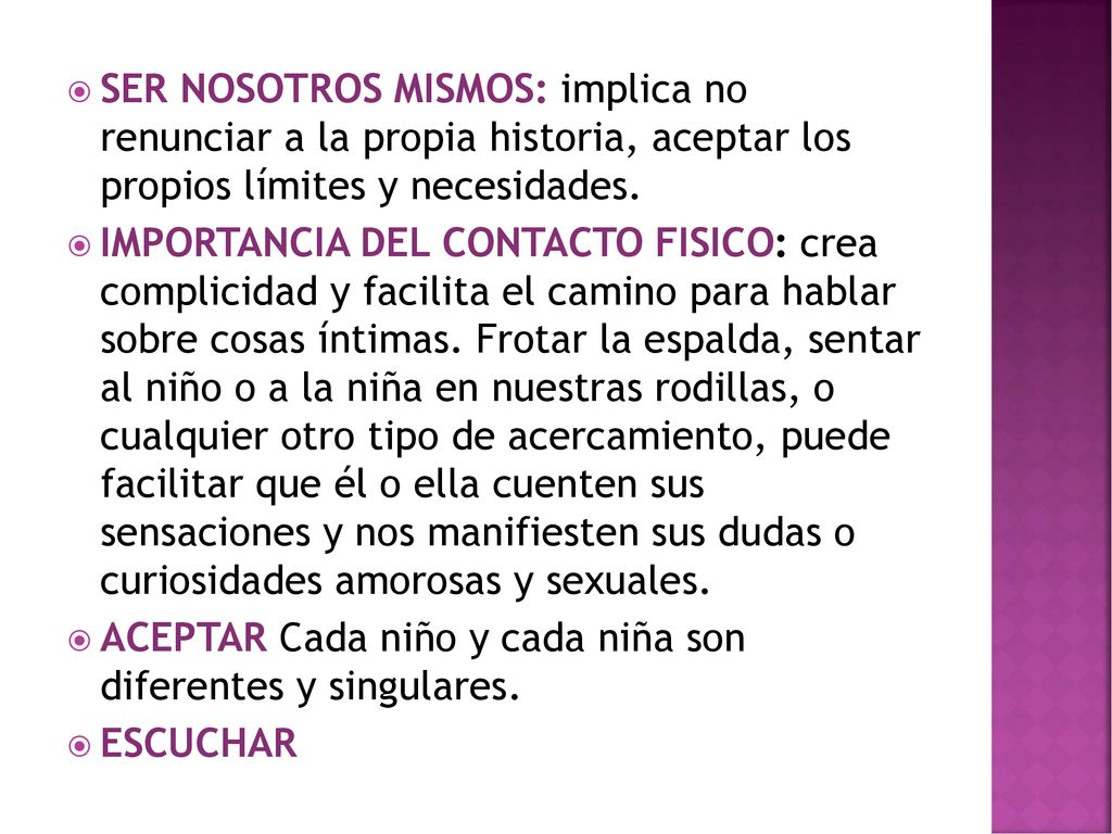 SER NOSOTROS MISMOS: implica no renunciar a la propia historia, aceptar los propios límites y necesidades.