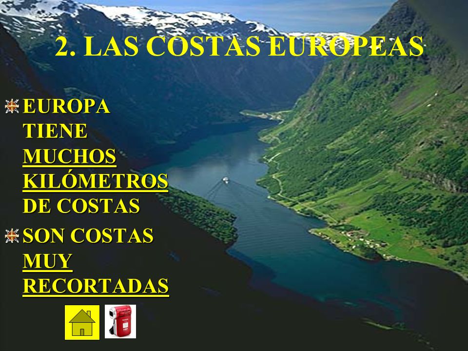 2. LAS COSTAS EUROPEAS EUROPA TIENE MUCHOS KILÓMETROS DE COSTAS