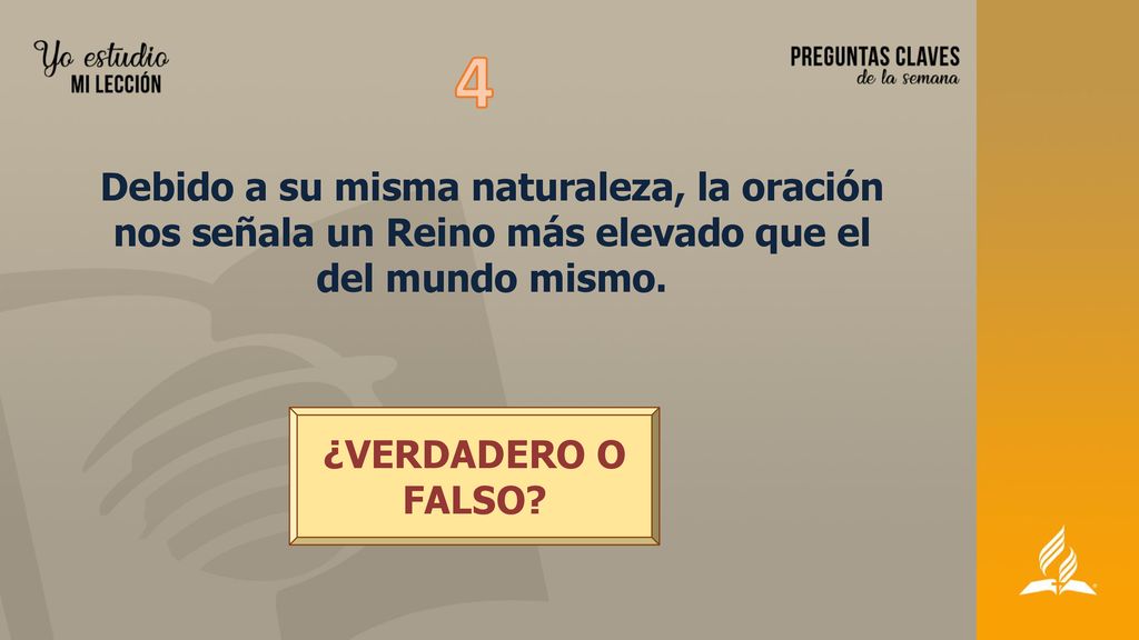 4 Debido a su misma naturaleza, la oración nos señala un Reino más elevado que el del mundo mismo.