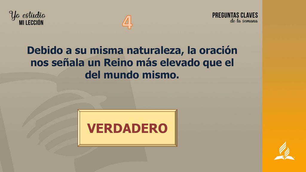 4 Debido a su misma naturaleza, la oración nos señala un Reino más elevado que el del mundo mismo.