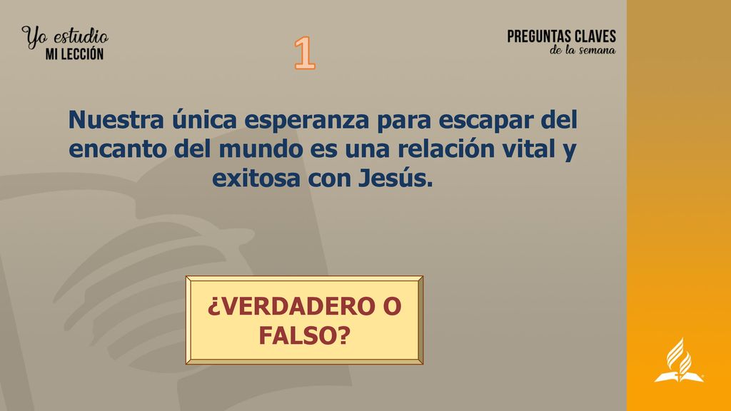 1 Nuestra única esperanza para escapar del encanto del mundo es una relación vital y exitosa con Jesús.