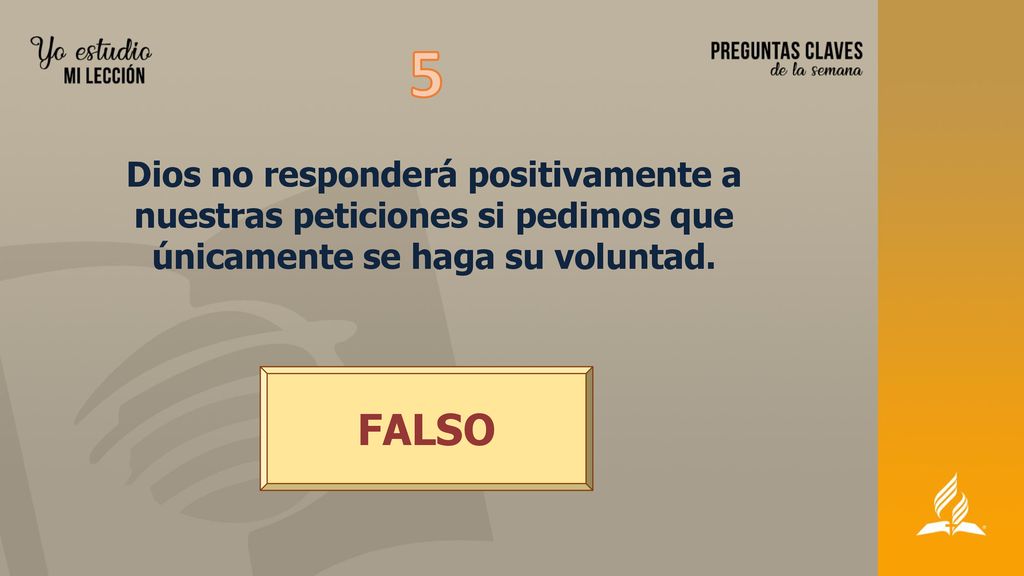 5 Dios no responderá positivamente a nuestras peticiones si pedimos que únicamente se haga su voluntad.