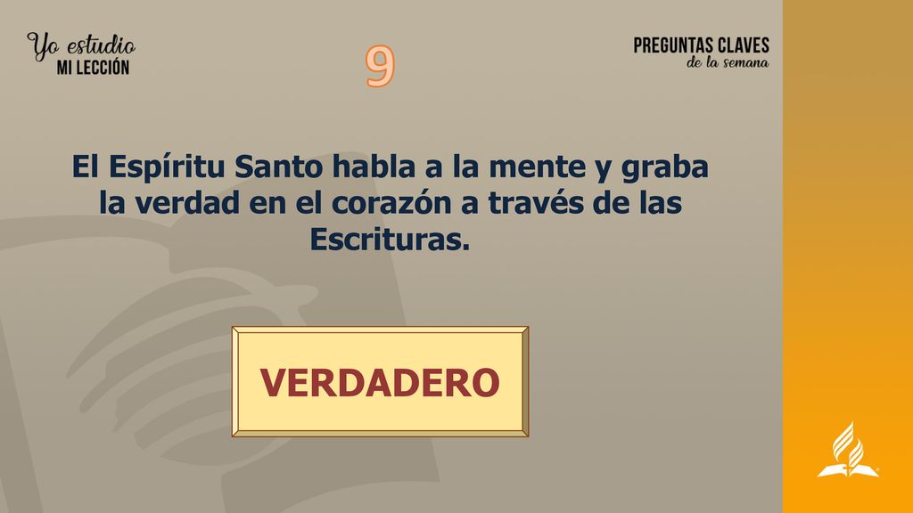 9 El Espíritu Santo habla a la mente y graba la verdad en el corazón a través de las Escrituras.
