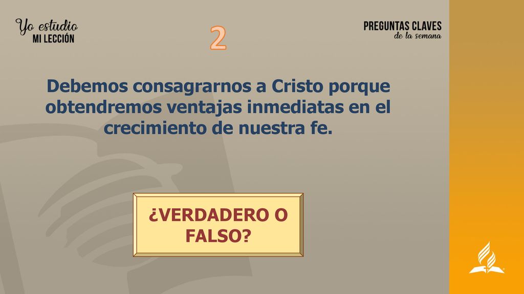 2 Debemos consagrarnos a Cristo porque obtendremos ventajas inmediatas en el crecimiento de nuestra fe.
