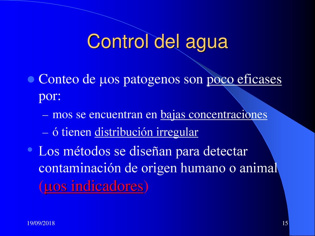 Control del agua Conteo de mos patogenos son poco eficases por: