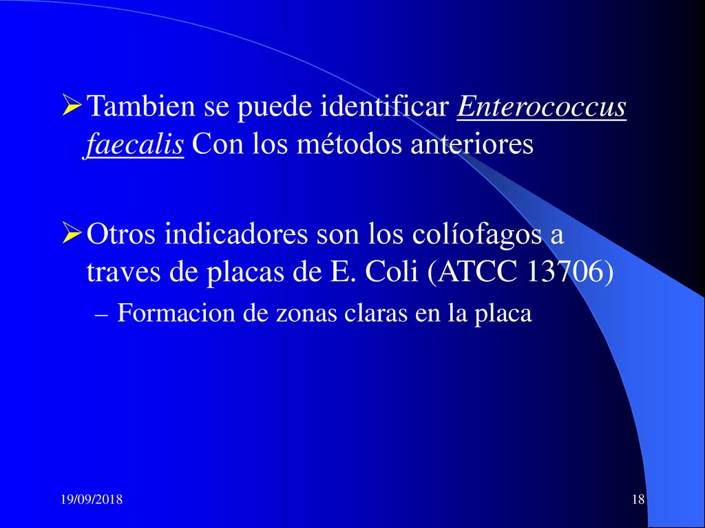 Tambien se puede identificar Enterococcus faecalis Con los métodos anteriores