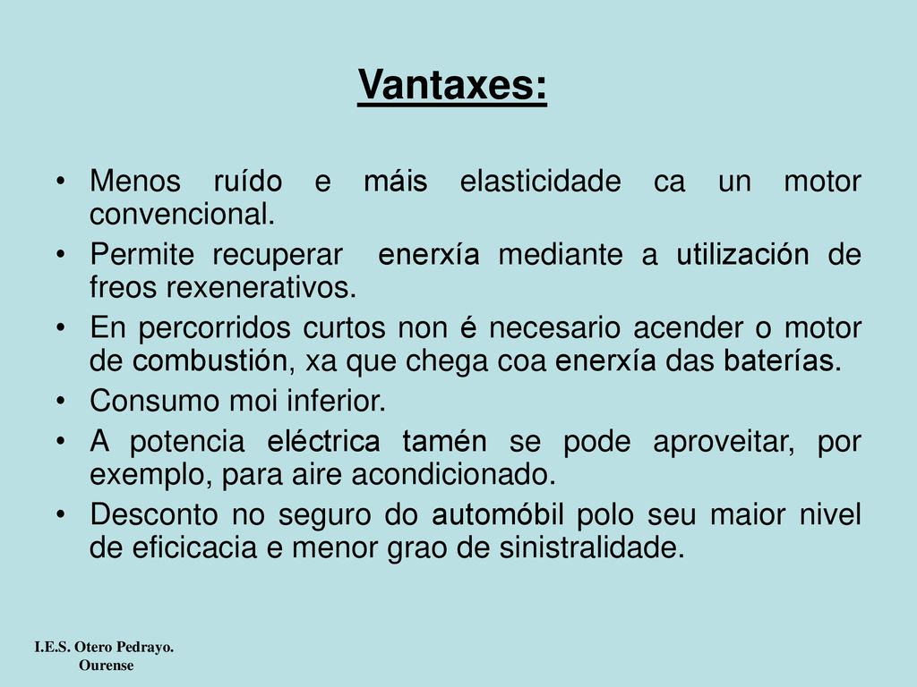Vantaxes: Menos ruído e máis elasticidade ca un motor convencional.