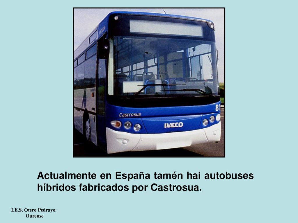 Actualmente en España tamén hai autobuses híbridos fabricados por Castrosua.
