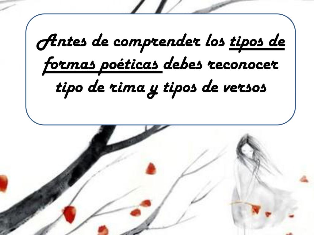 Antes de comprender los tipos de formas poéticas debes reconocer tipo de rima y tipos de versos
