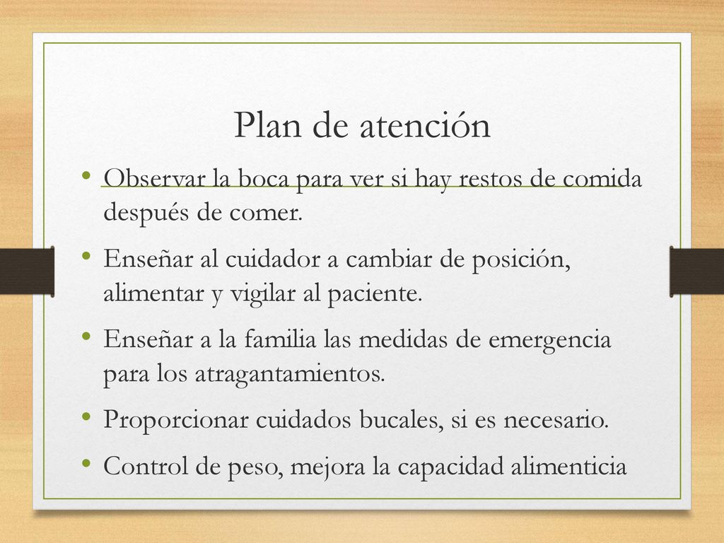 Plan de atención Observar la boca para ver si hay restos de comida después de comer.