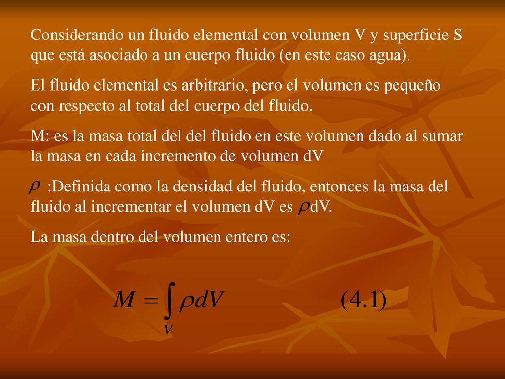Considerando un fluido elemental con volumen V y superficie S que está asociado a un cuerpo fluido (en este caso agua).