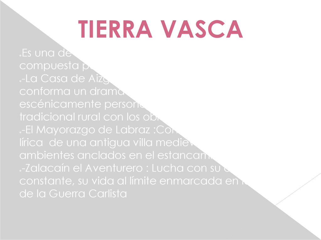 TIERRA VASCA Es una de las primeras trilogías de Pío Baroja, compuesta por: