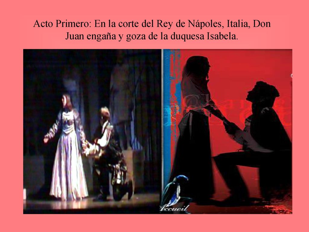 Acto Primero: En la corte del Rey de Nápoles, Italia, Don Juan engaña y goza de la duquesa Isabela.