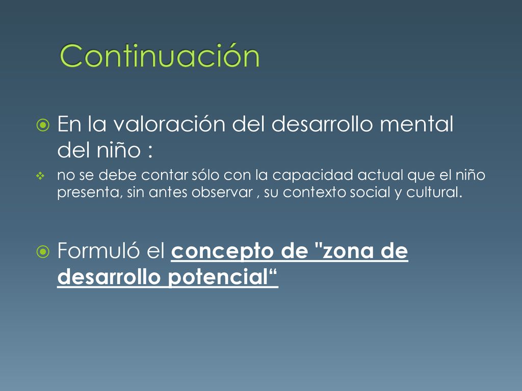 Continuación En la valoración del desarrollo mental del niño :