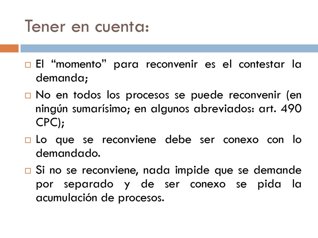 Tener en cuenta: El momento para reconvenir es el contestar la demanda;