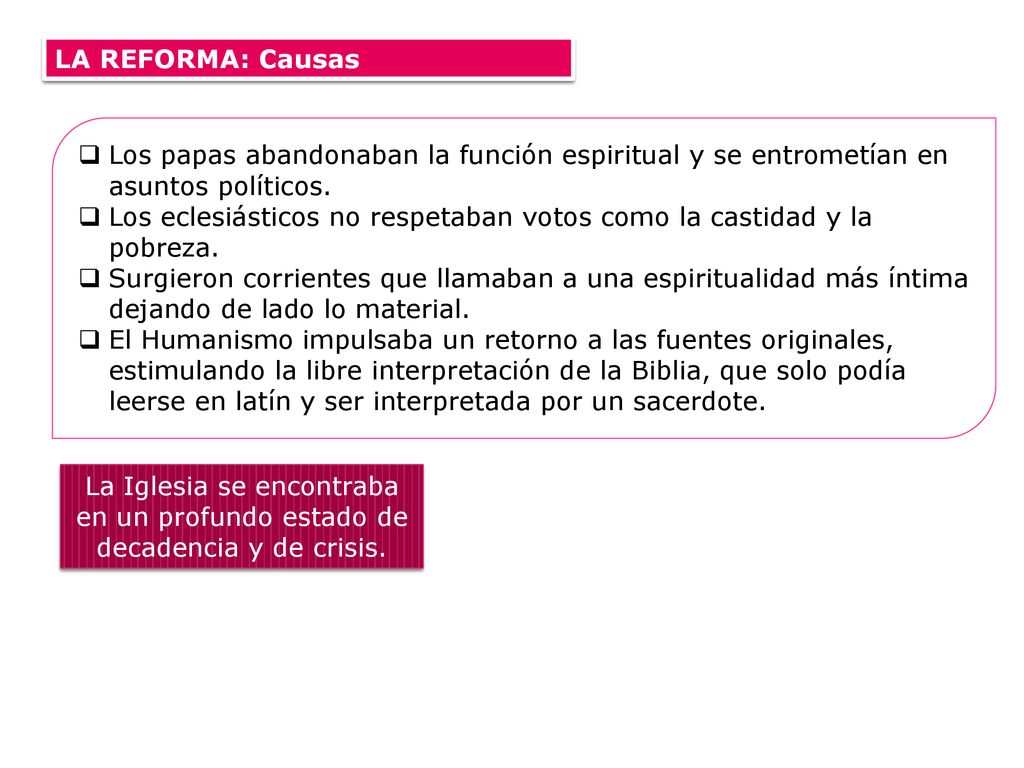 LA REFORMA: Causas Los papas abandonaban la función espiritual y se entrometían en asuntos políticos.