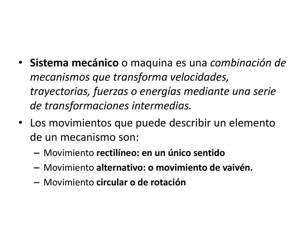 Los movimientos que puede describir un elemento de un mecanismo son: