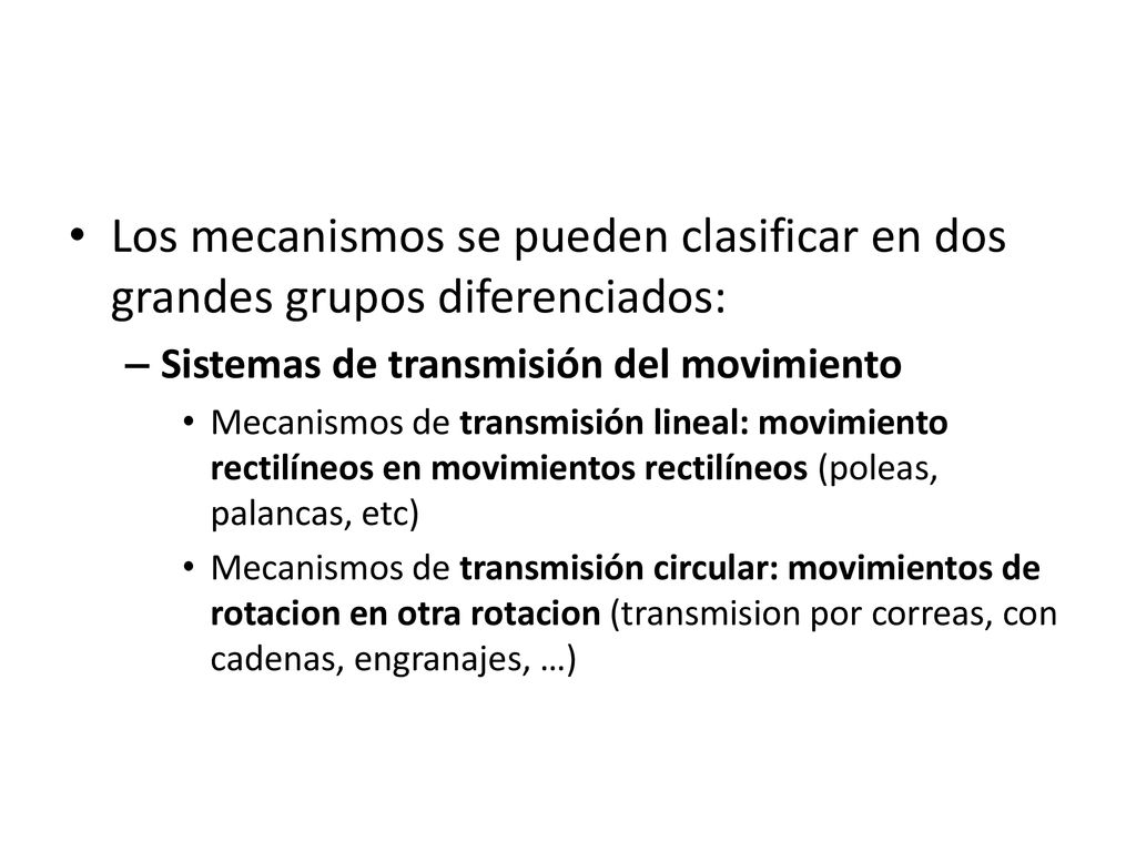 Los mecanismos se pueden clasificar en dos grandes grupos diferenciados: