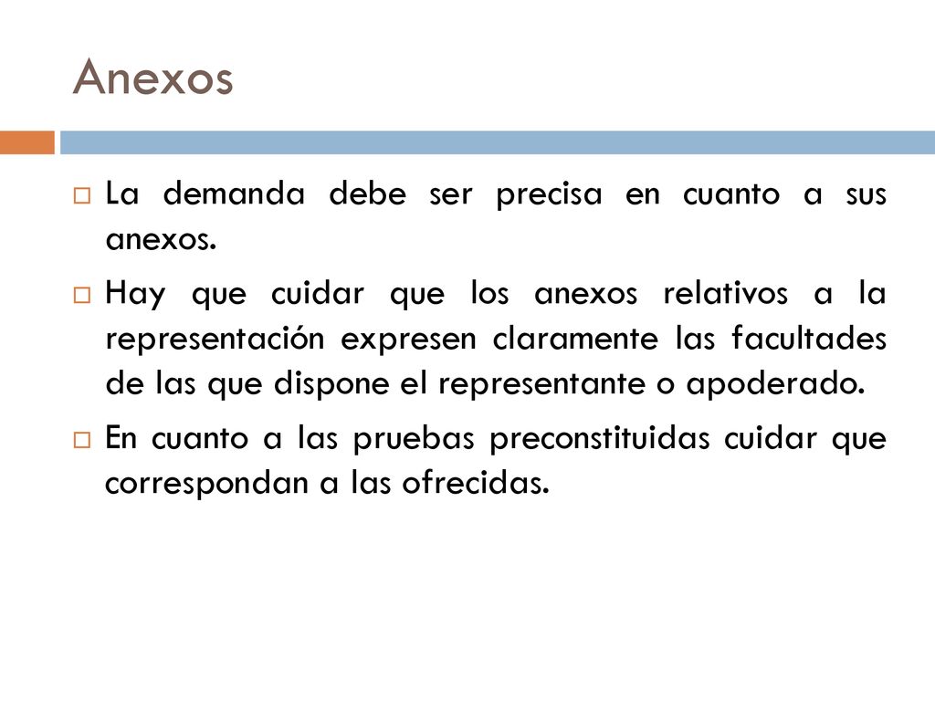 Anexos La demanda debe ser precisa en cuanto a sus anexos.
