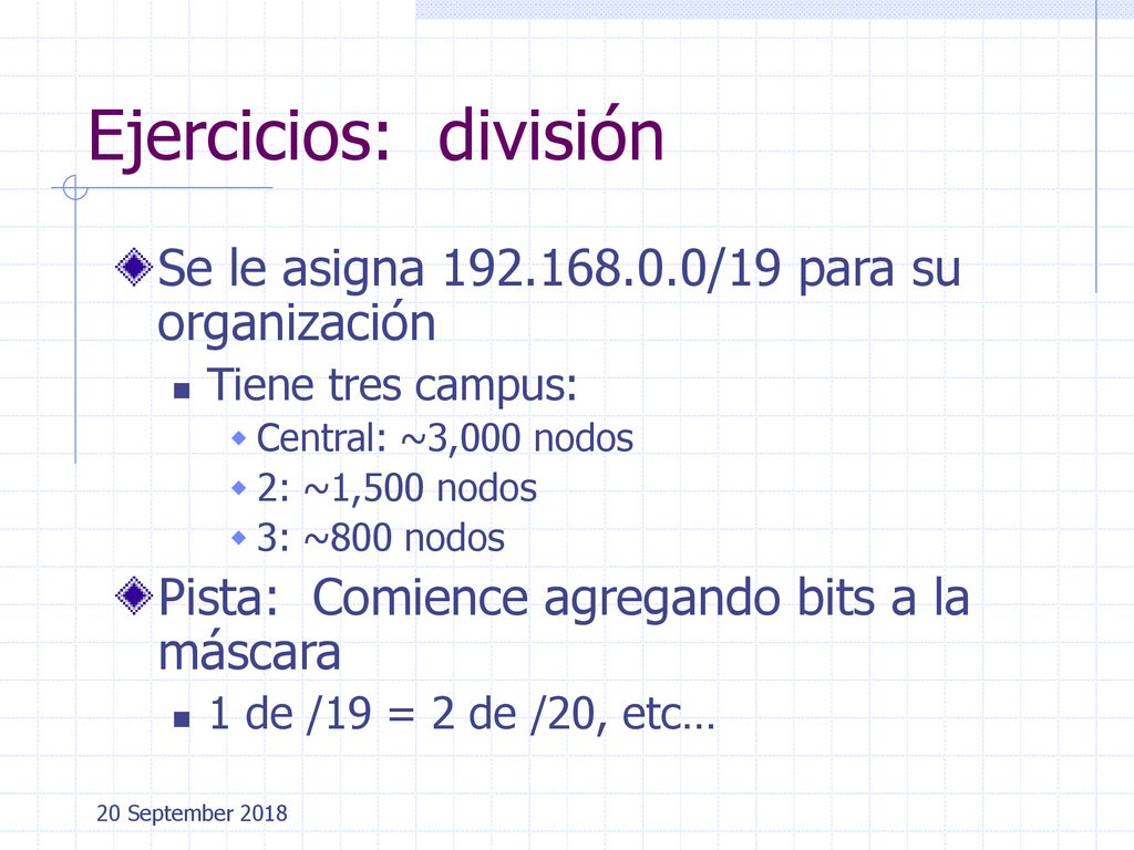 Ejercicios: división Se le asigna /19 para su organización