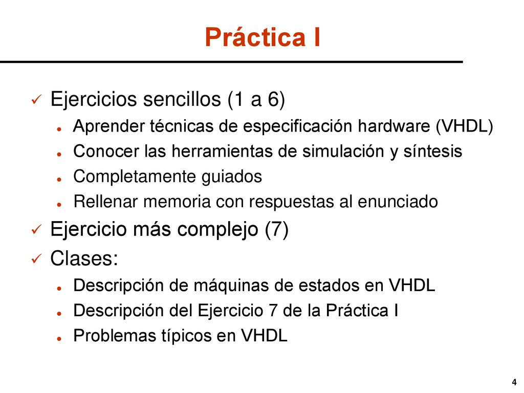 Práctica I Ejercicios sencillos (1 a 6) Ejercicio más complejo (7)
