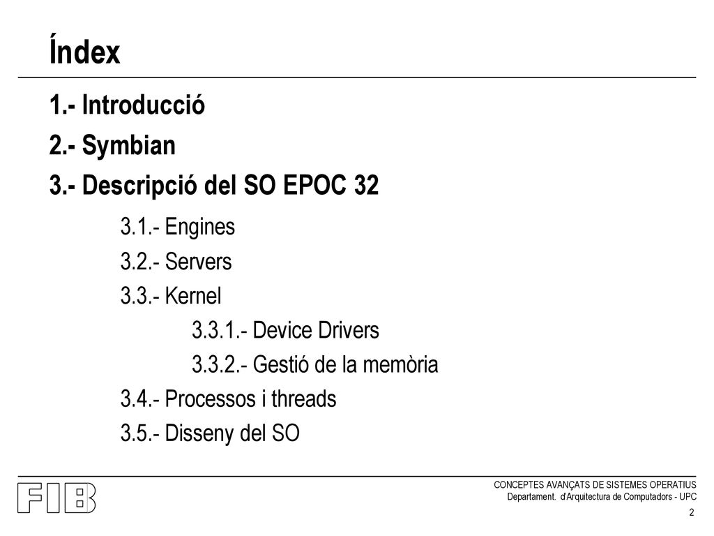 Índex 1.- Introducció 2.- Symbian 3.- Descripció del SO EPOC 32