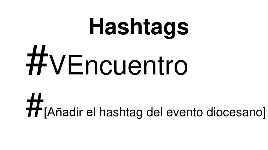 #VEncuentro #[Añadir el hashtag del evento diocesano] Hashtags