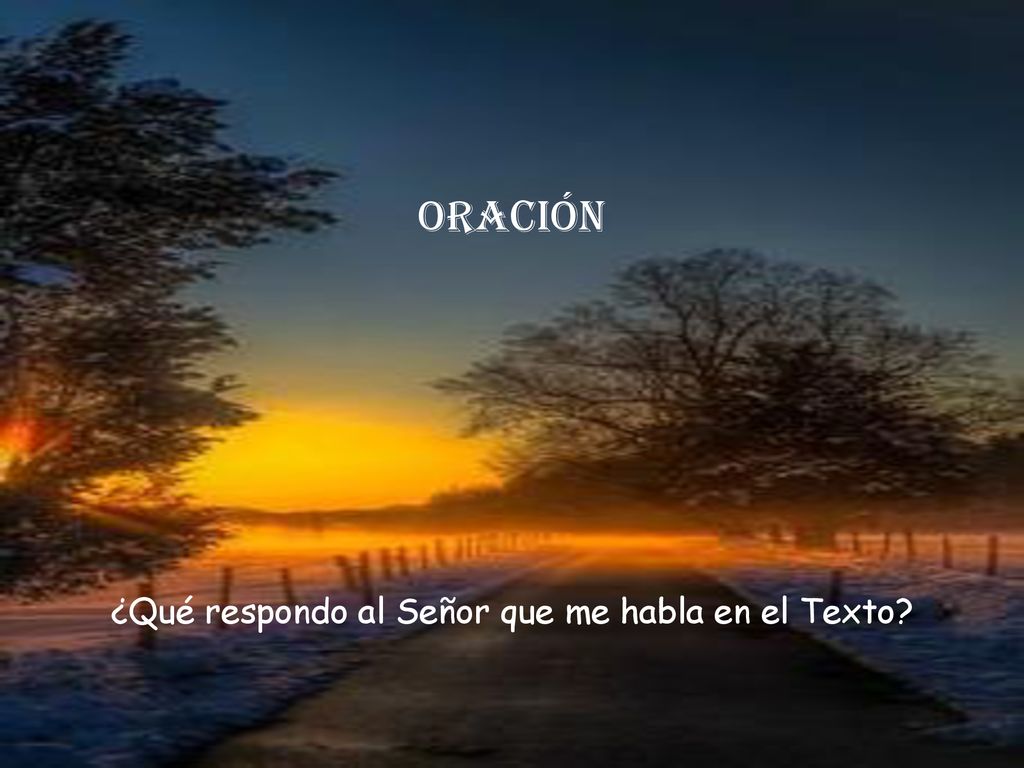 ¿Qué respondo al Señor que me habla en el Texto