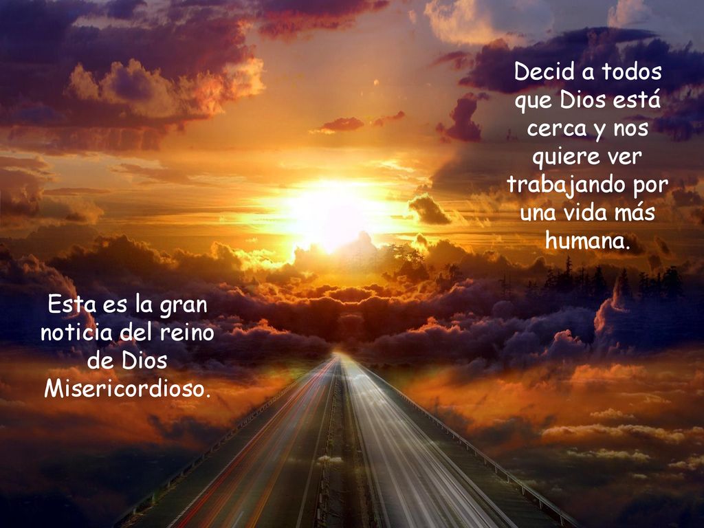 Esta es la gran noticia del reino de Dios Misericordioso.