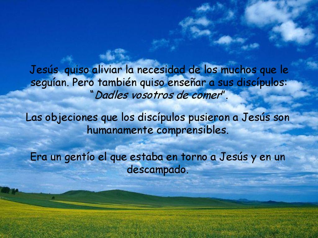 Era un gentío el que estaba en torno a Jesús y en un descampado.