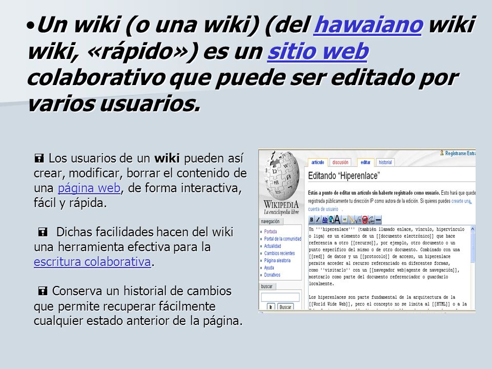 Un wiki (o una wiki) (del hawaiano wiki wiki, «rápido») es un sitio web colaborativo que puede ser editado por varios usuarios.